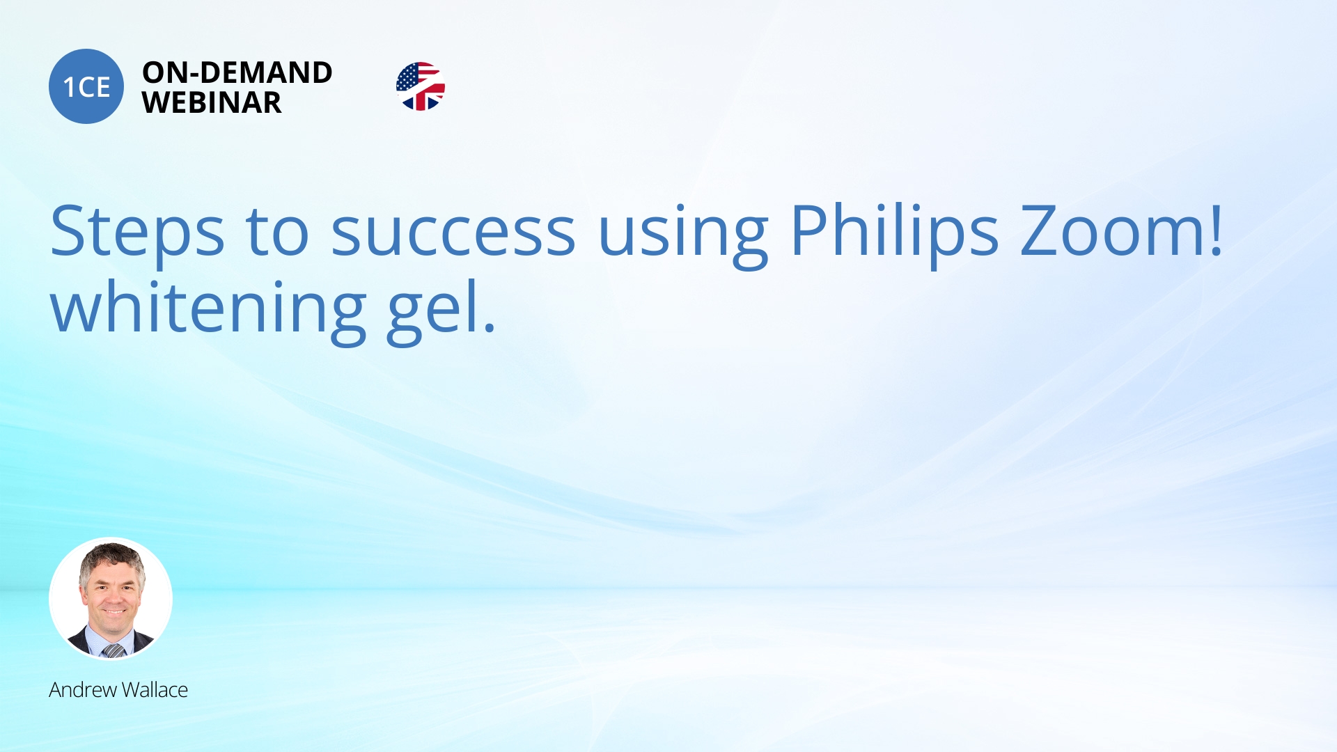 Steps to success using Philips Zoom! whitening gel. inar