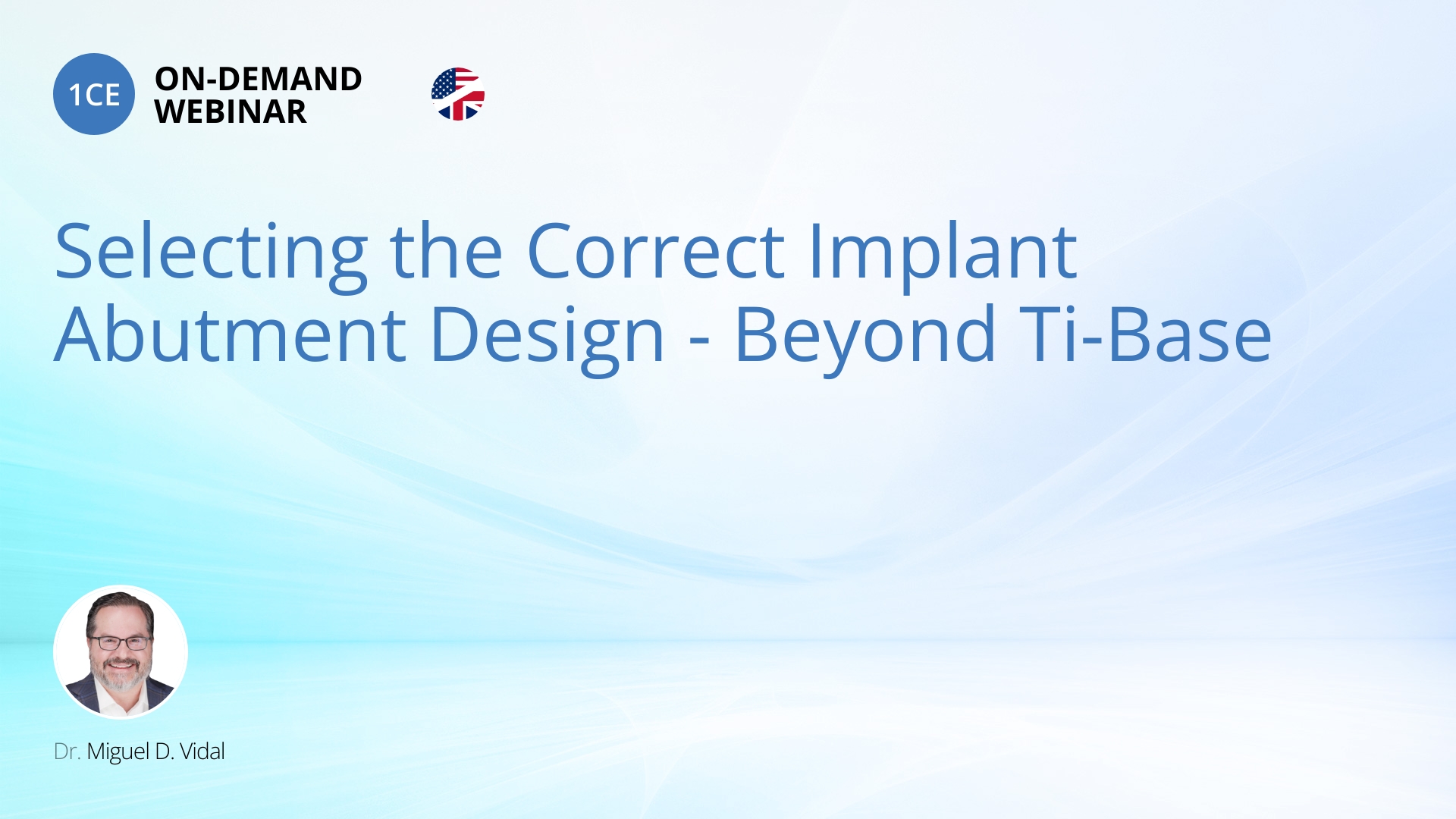 Selecting the Correct Implant Abutment Design Beyond TiBase